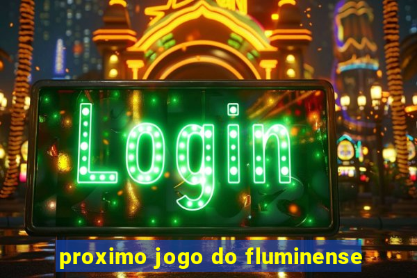 proximo jogo do fluminense